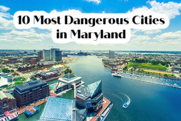 Top 10 Most Dangerous Cities In Maryland [2023 UPDATED]