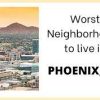 5 Worst Neighborhoods In Phoenix For 2023 [Photo: Living In Phoenix AZ]