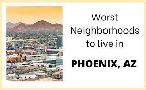 5 Worst Neighborhoods In Phoenix For 2023 [Photo: Living In Phoenix AZ]