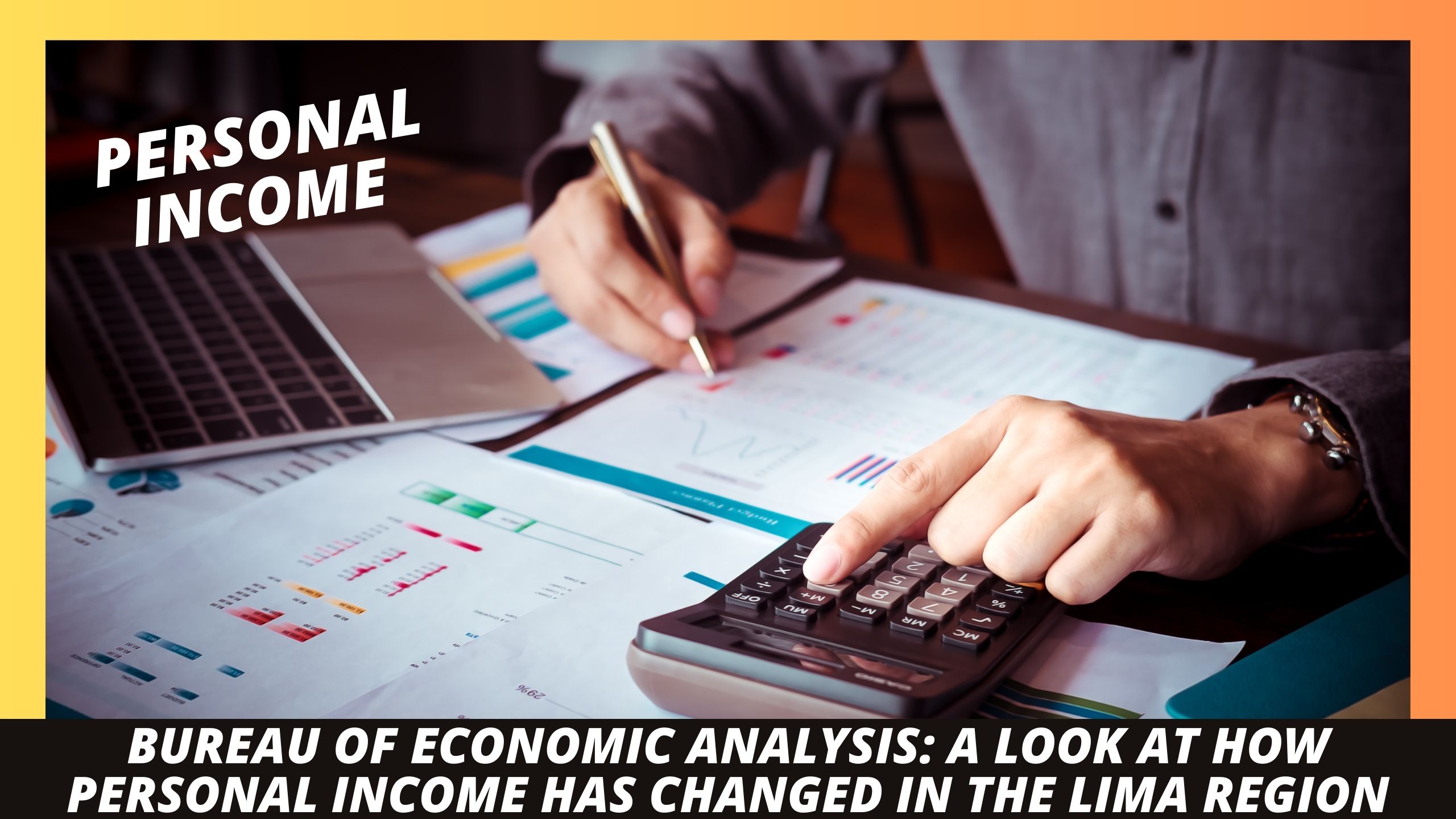 Bureau of Economic Analysis: A Look at How Personal Income Has Changed in the Lima Region (Canva/Rachelle J)