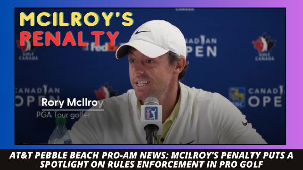 AT&T Pebble Beach Pro-Am News: McIlroy's Penalty (Photo: bellinghamherald/Canva/Rachelle J)