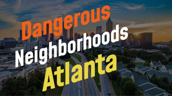 Top 10 Most Dangerous Neighborhoods In Atlanta, GA That You Must Know!