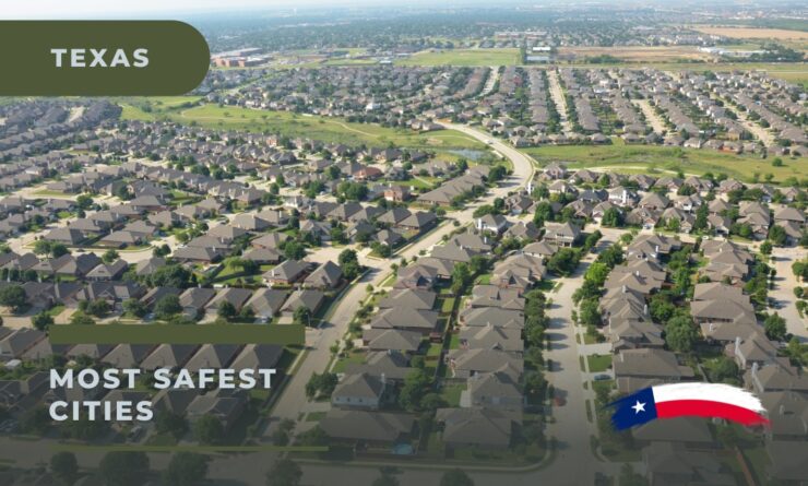 2024 Top 10 Safest Cities In Texas That Can Give You Peace Of Mind If You Plan To Live Or Visit