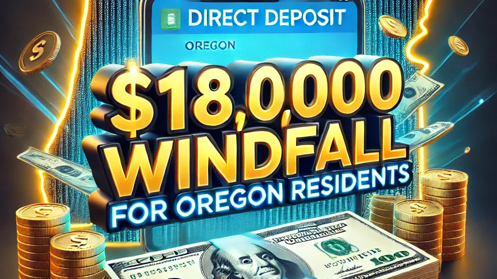 "Oregon Households Could See $18,000 Hit Their Bank Accounts – Check Now!"