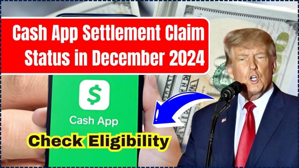 Cash App Settlement Claim Status in December 2024