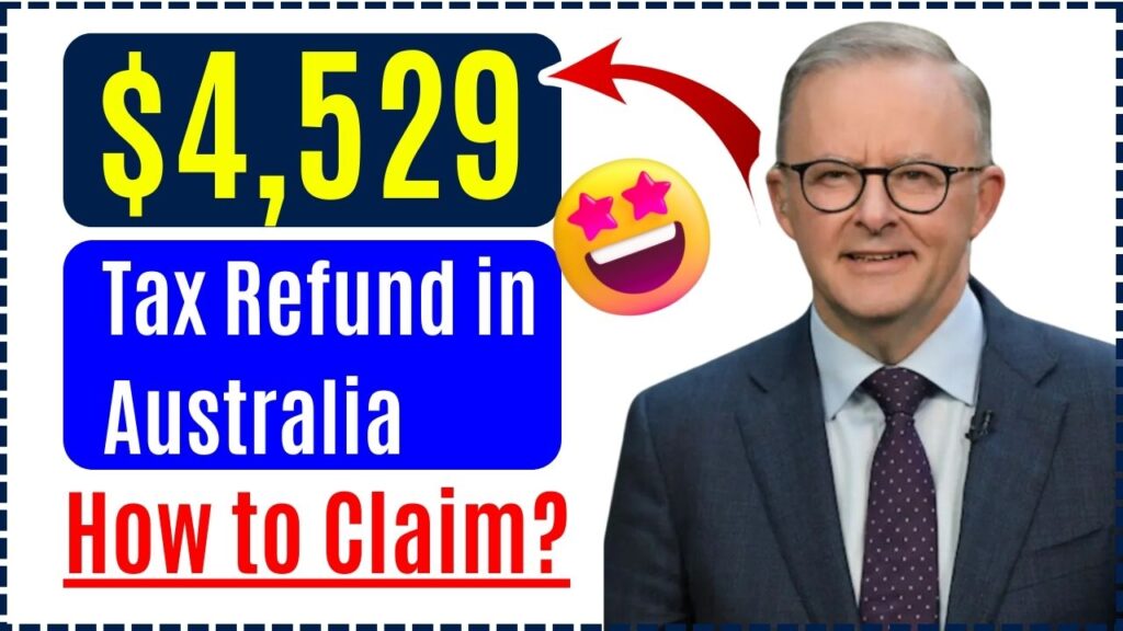 Claim $4,529 Tax Refund in Australia