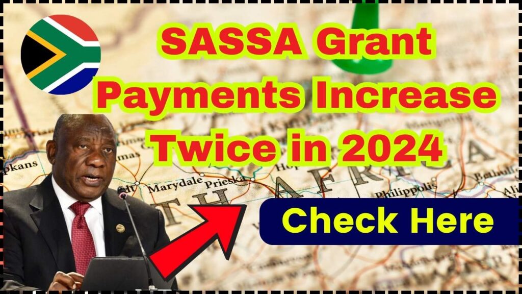 SASSA Grant Payments Increase Twice in 2024